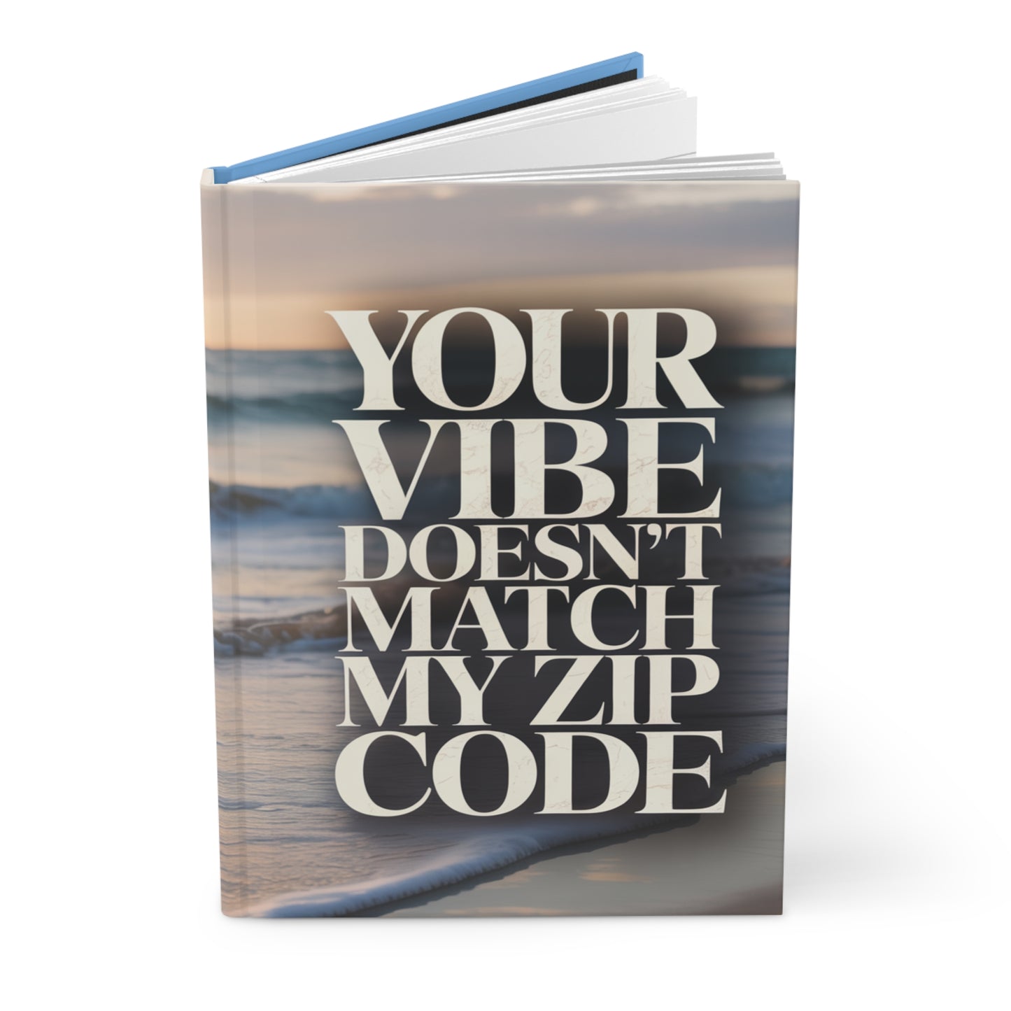 DUO MODERN "Your Vibe Doesn’t Match My Zip Code" Hardcover Journal - DUO Modern