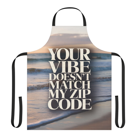 "Your Vibe Doesn't Match My Zip Code" Kitchen Apron - DUO Modern