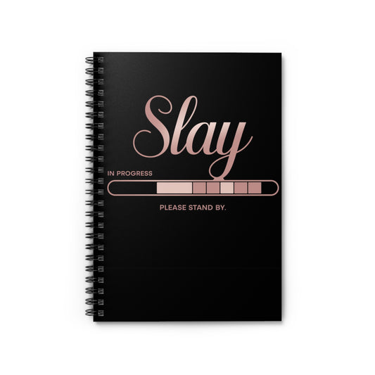 DUO MODERN "Slay In Progress: Please Stand By" Spiral Notebook - Ruled Line