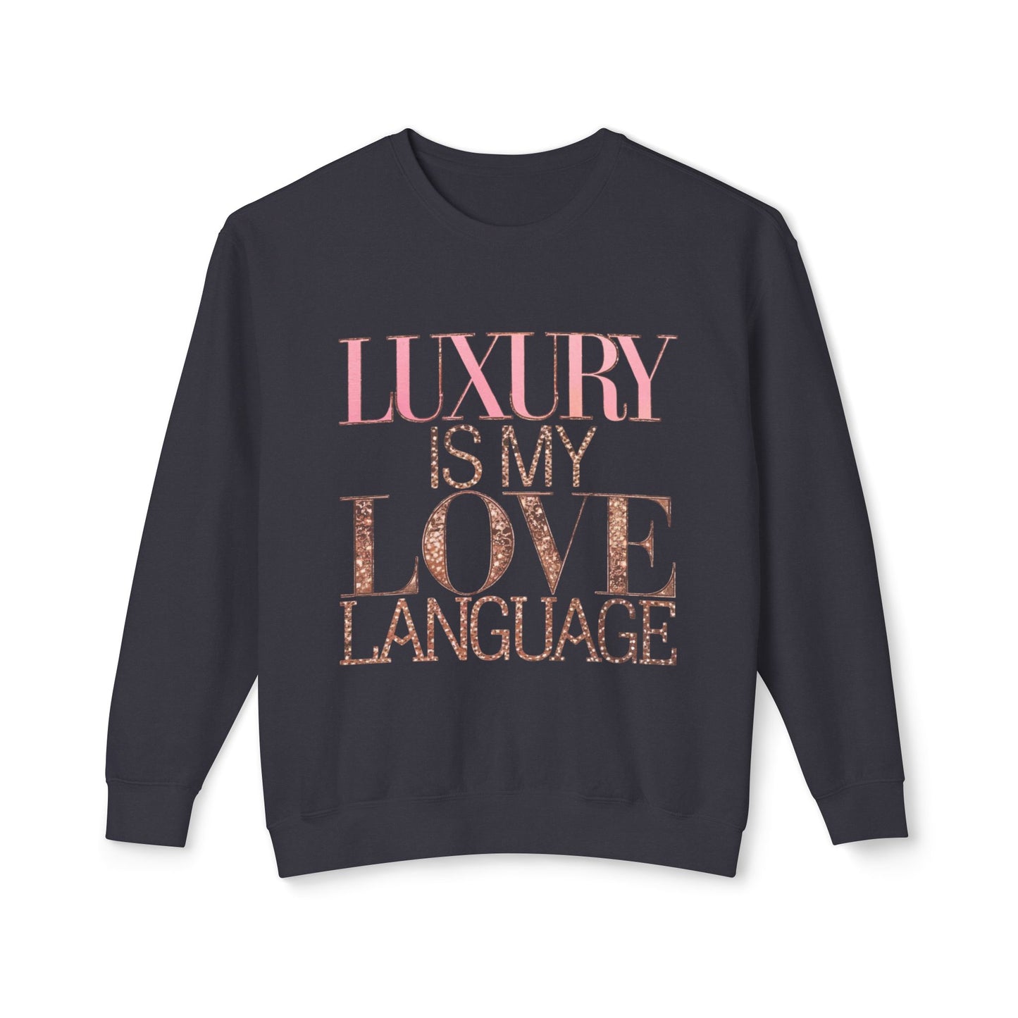 DUO MODERN "Luxury Is My Love Language" Unisex Lightweight Crewneck Sweatshirt - DUO Modern