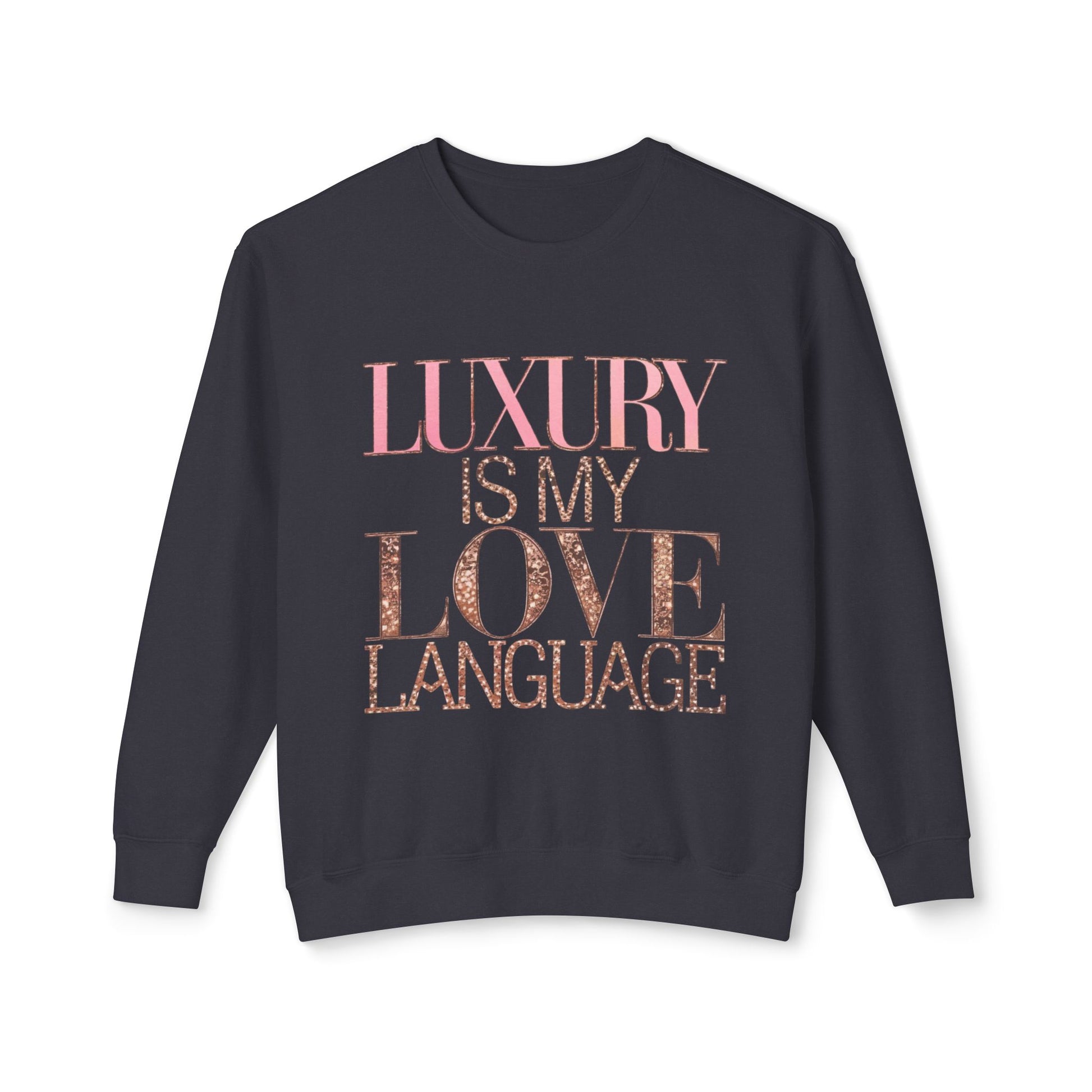 DUO MODERN "Luxury Is My Love Language" Unisex Lightweight Crewneck Sweatshirt - DUO Modern