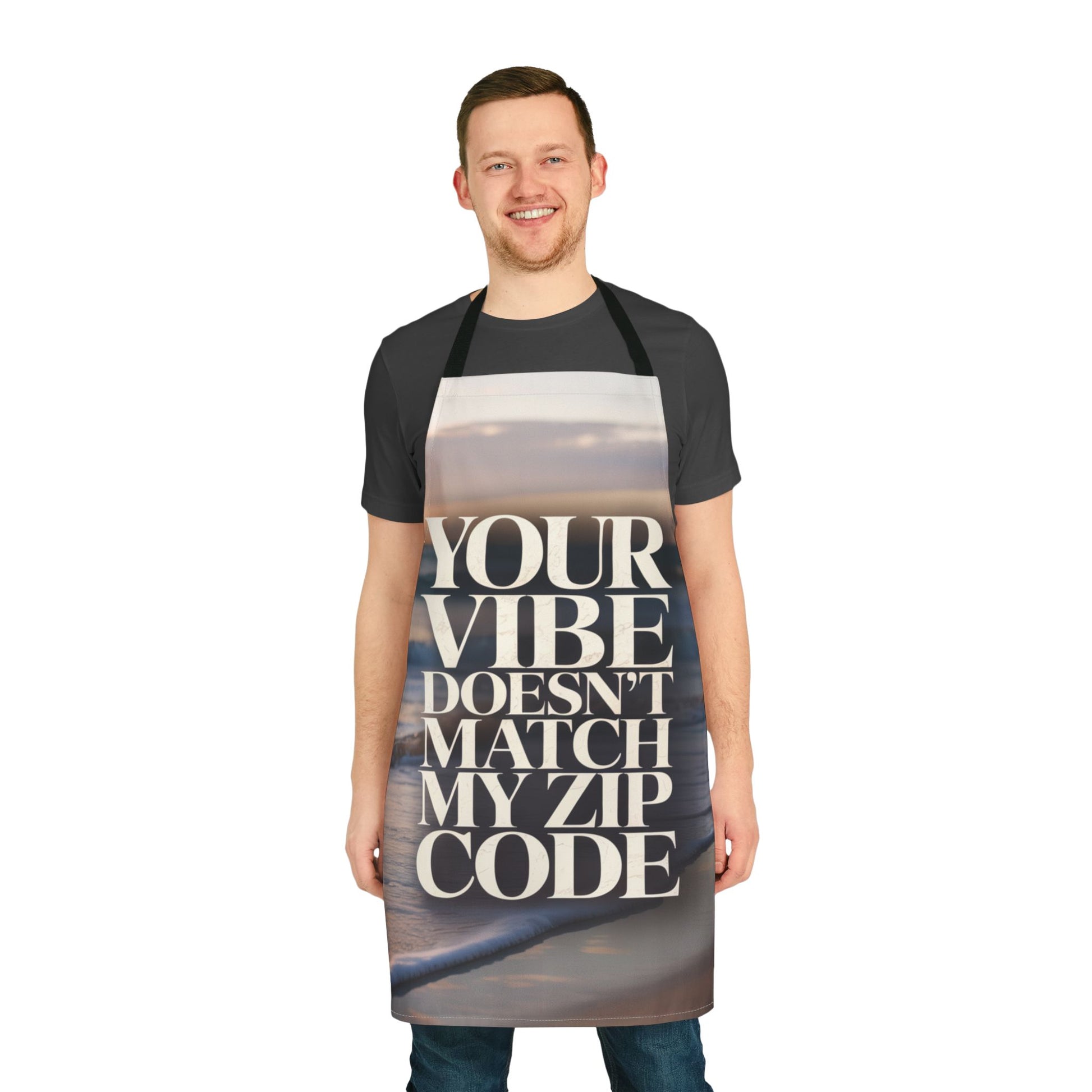 "Your Vibe Doesn't Match My Zip Code" Kitchen Apron - DUO Modern