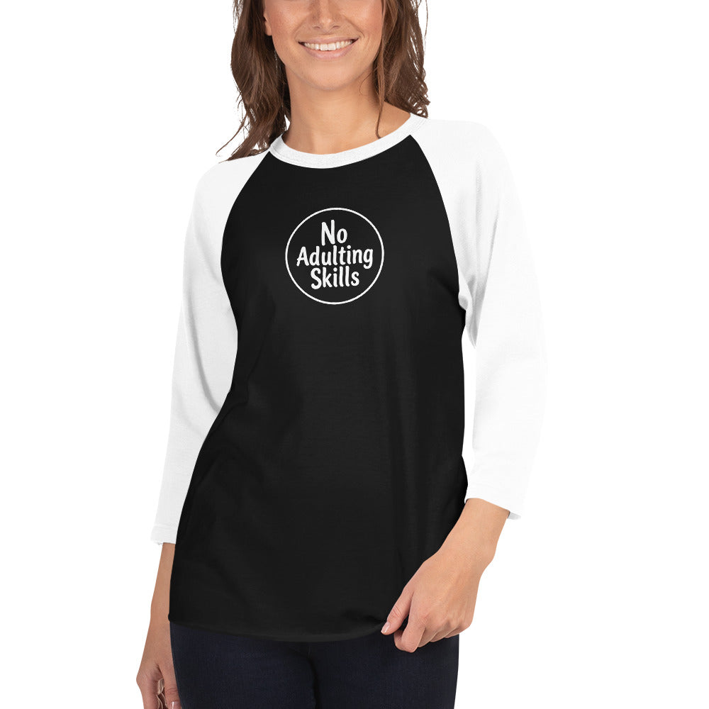 No Adulting Skills 3/4 Sleeve Raglan Shirt - DUO Modern