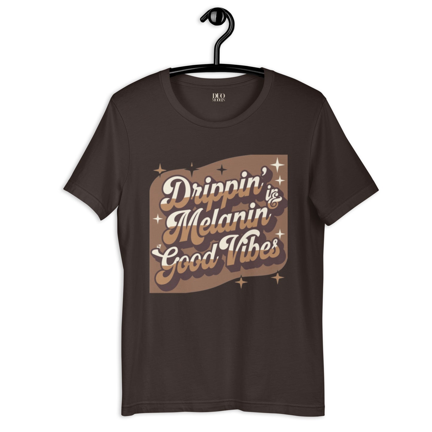 DUO MODERN "Drippin’ in Melanin & Good Vibes" Unisex T-Shirt