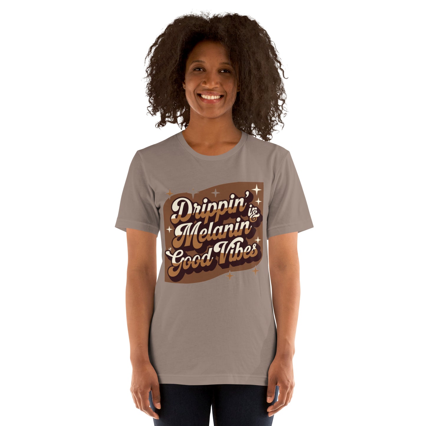 DUO MODERN "Drippin’ in Melanin & Good Vibes" Unisex T-Shirt