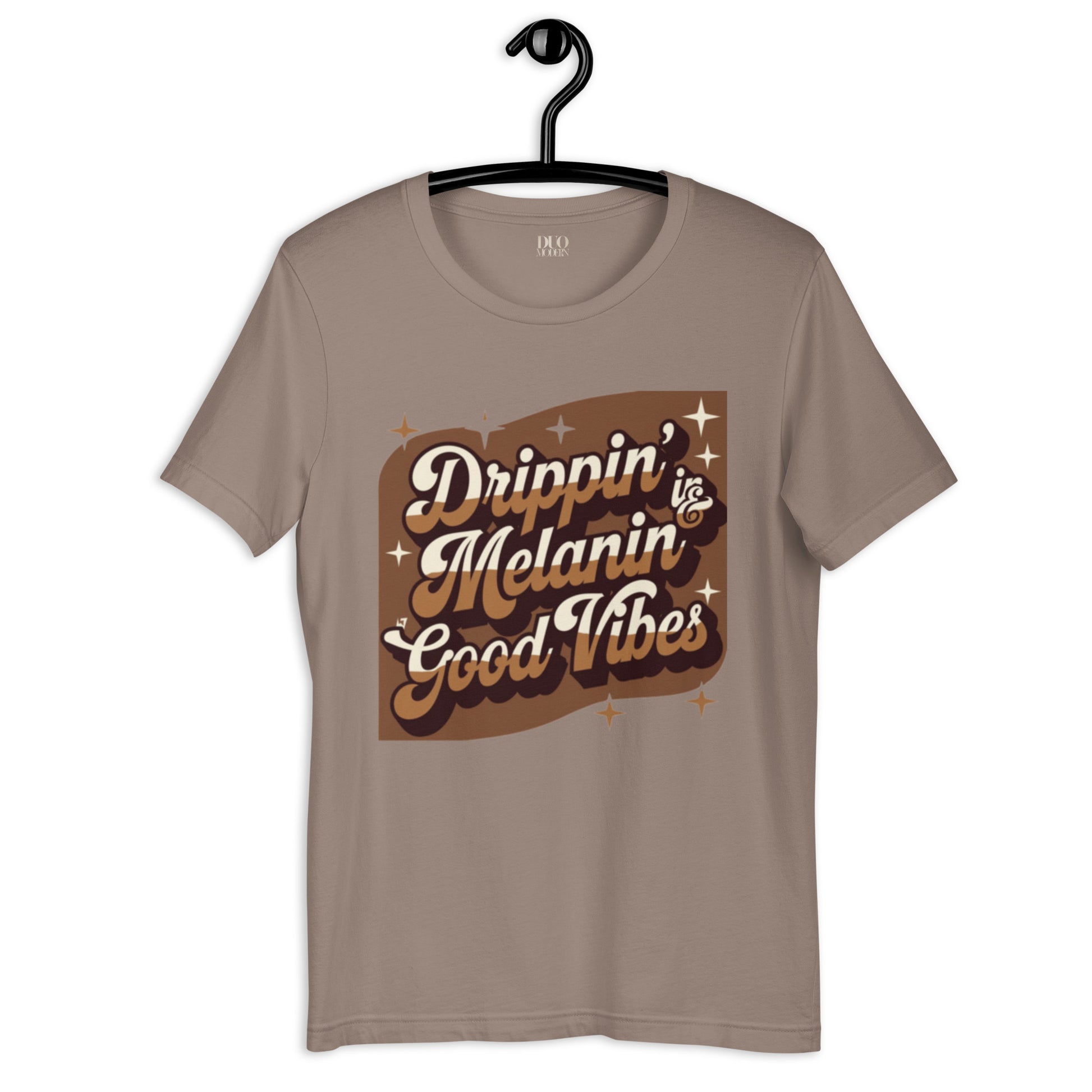 DUO MODERN "Drippin’ in Melanin & Good Vibes" Unisex T-Shirt