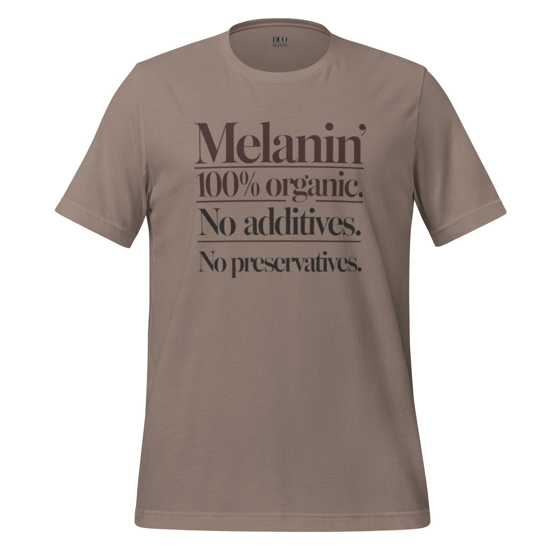 DUO MODERN "Melanin: 100% Organic. No Additives. No Preservatives." Unisex T-shirt