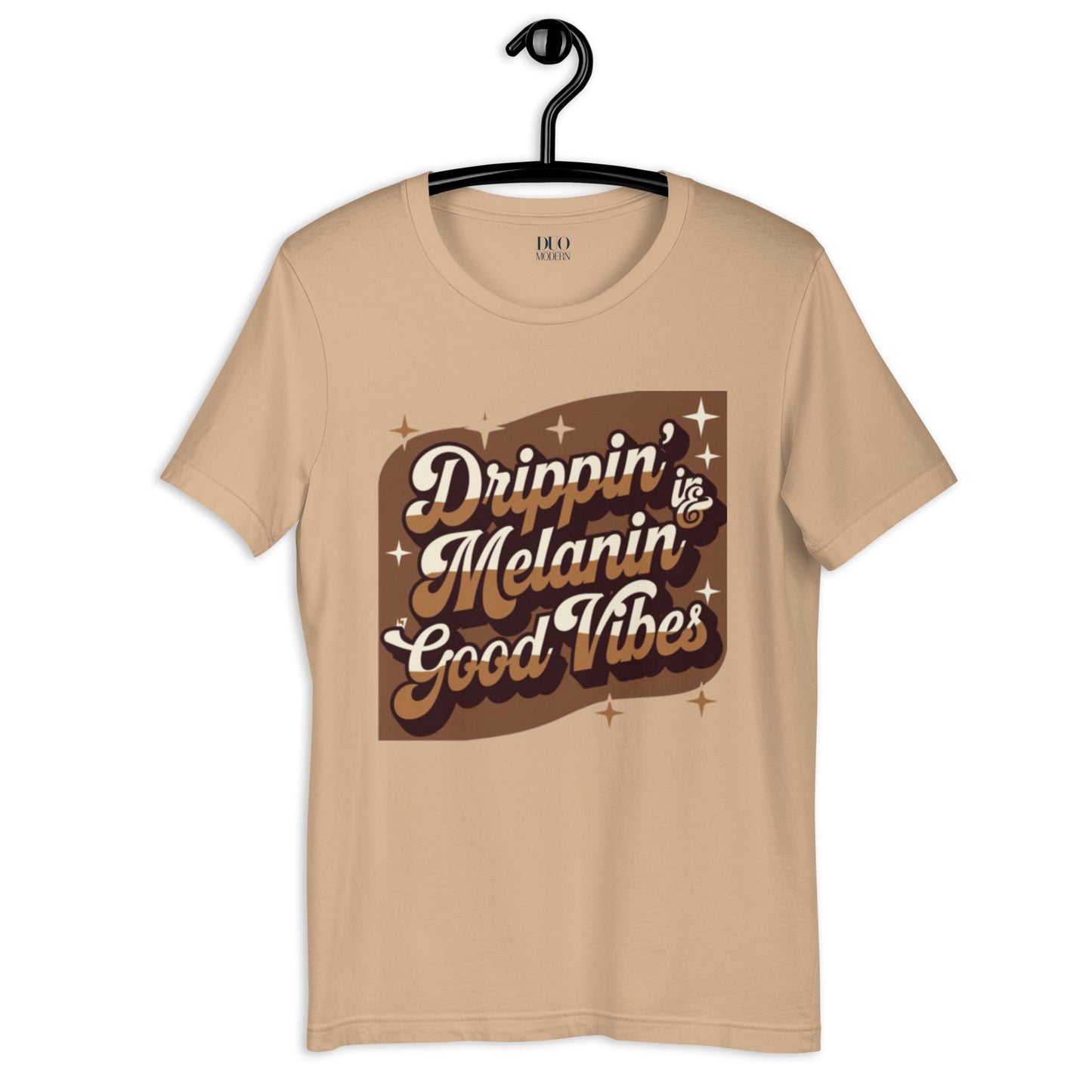 DUO MODERN "Drippin’ in Melanin & Good Vibes" Unisex T-Shirt