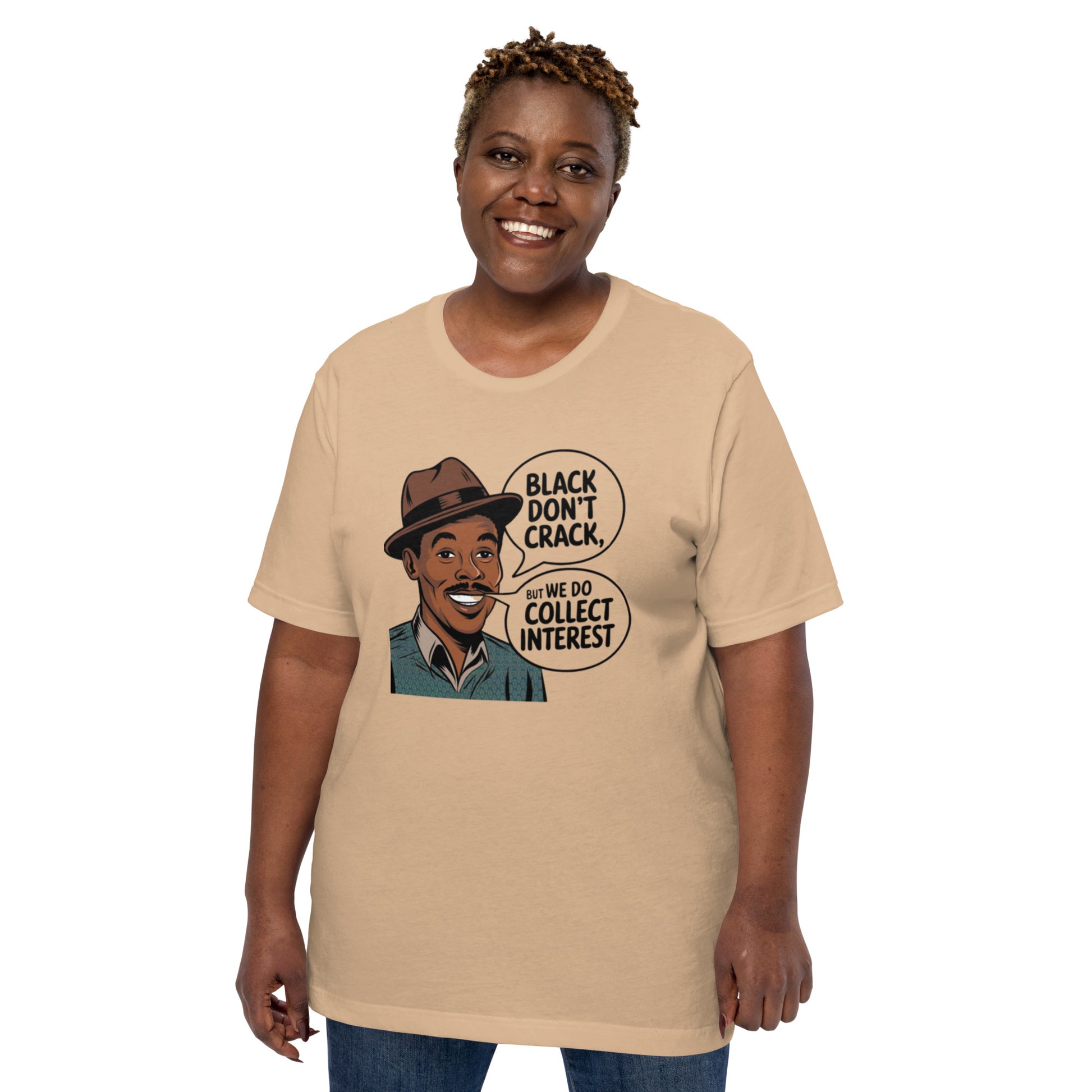 DUO MODERN "Black Don’t Crack, But We Do Collect Interest" Unisex T-Shirt