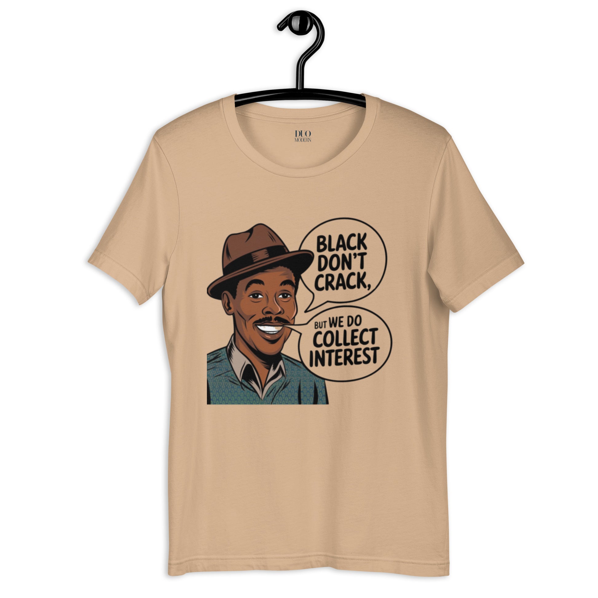 DUO MODERN "Black Don’t Crack, But We Do Collect Interest" T-Shirt