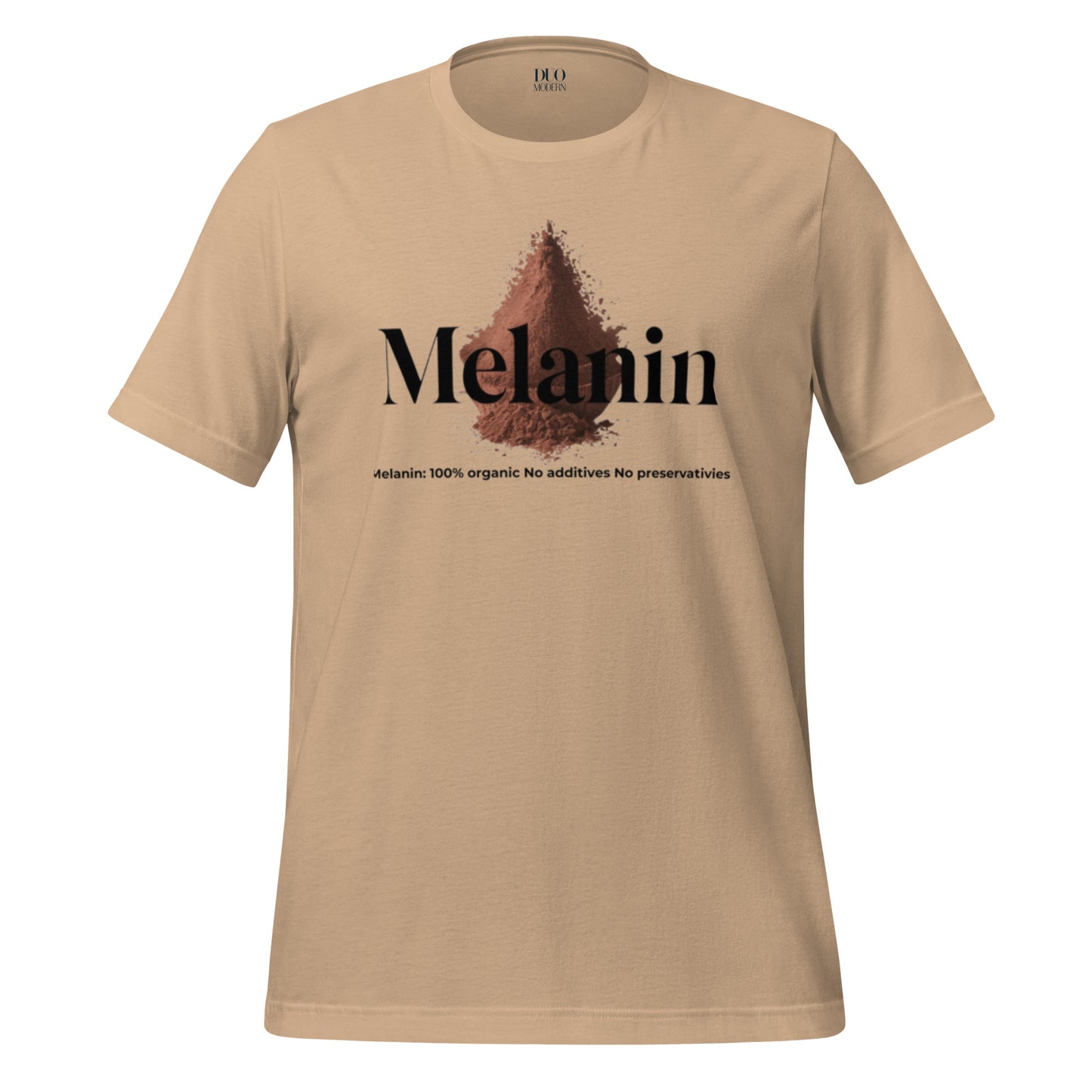 DUO MODERN "Melanin: 100% Organic. No Additives. No Preservatives." Unisex T-shirt