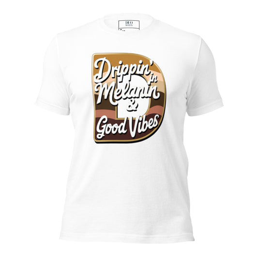 DUO MODERN "Drippin’ in Melanin & Good Vibes" Unisex T-Shirt