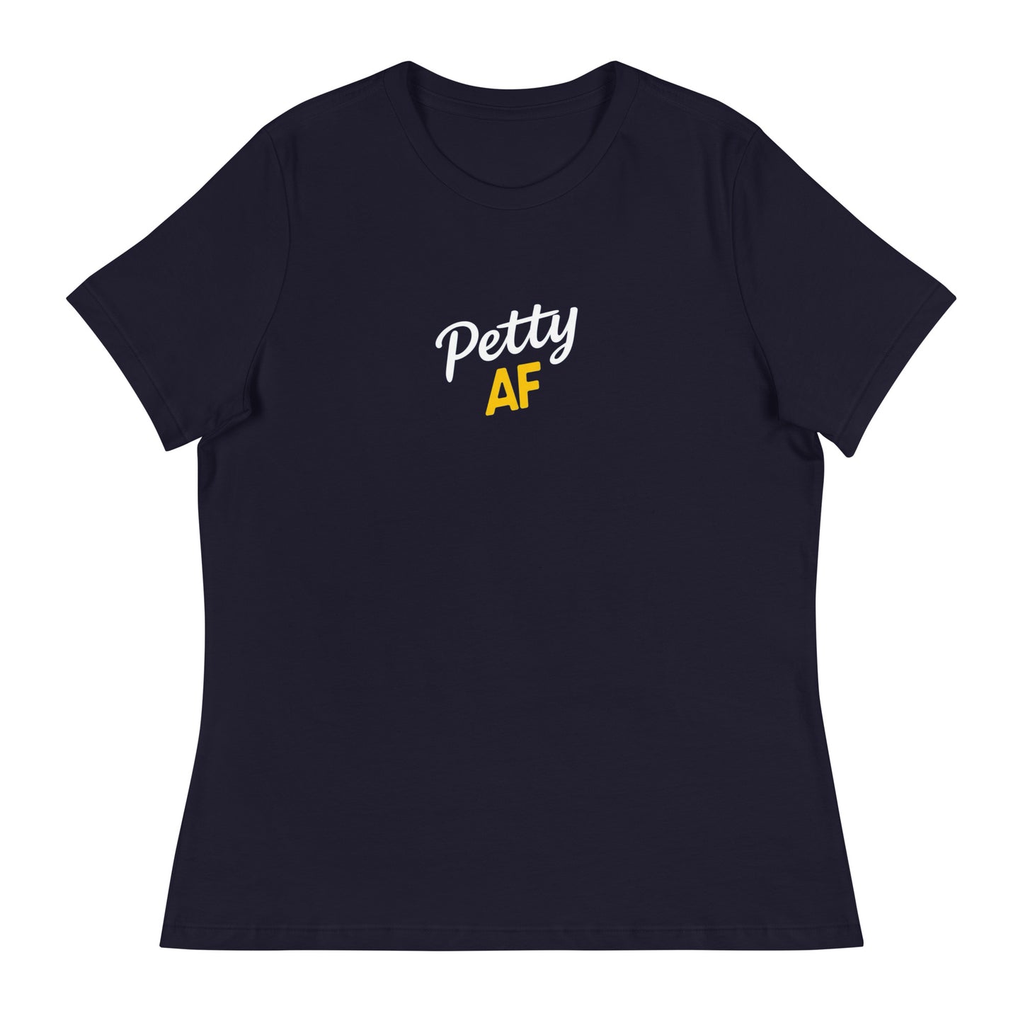 Petty AF Women's Relaxed T-Shirt - DUO Modern