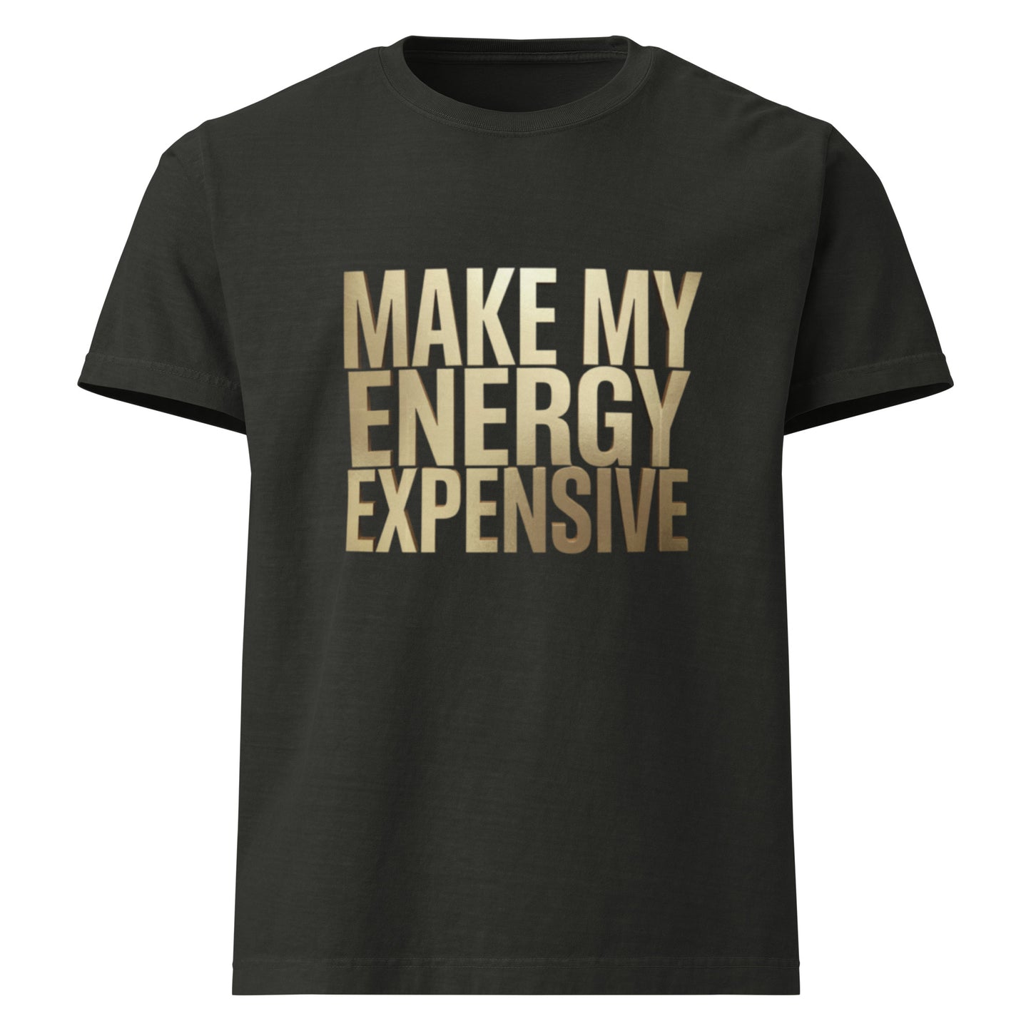 DUO MODERN MAKE MY ENERGY EXPENSIVE unisex oversized garment-dyed t-shirt in relaxed streetwear fit with bold minimalist graphic typography