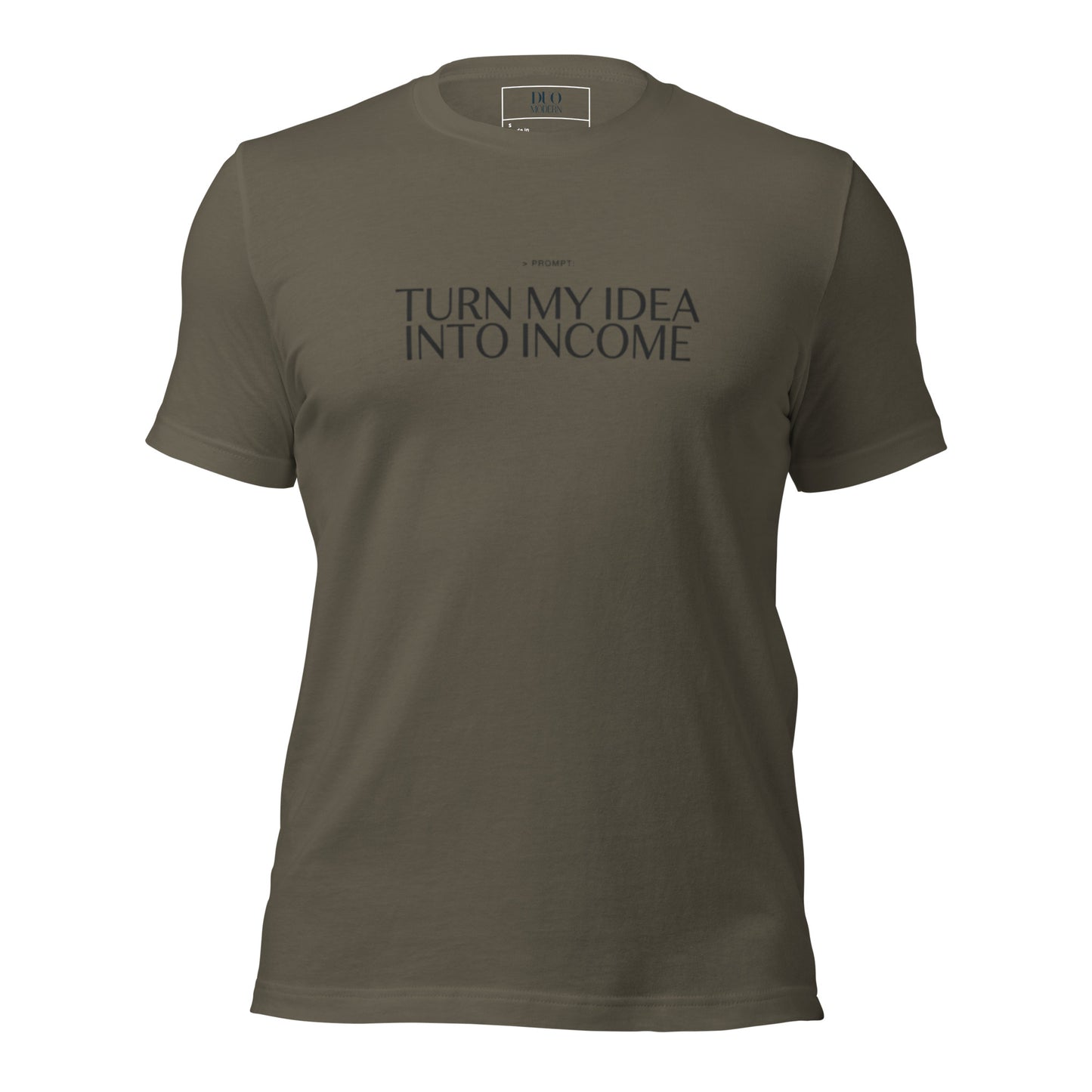 DUO MODERN PROMPT: Turn My Idea Into Income premium unisex graphic t-shirt featuring minimalist AI-inspired typography for entrepreneurs, creators, business owners, and side hustlers.
