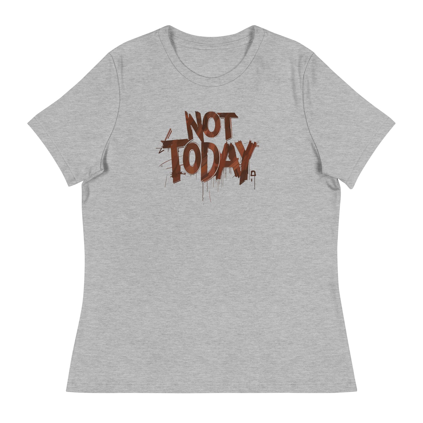 Not Today Women's Relaxed T-Shirt - DUO Modern