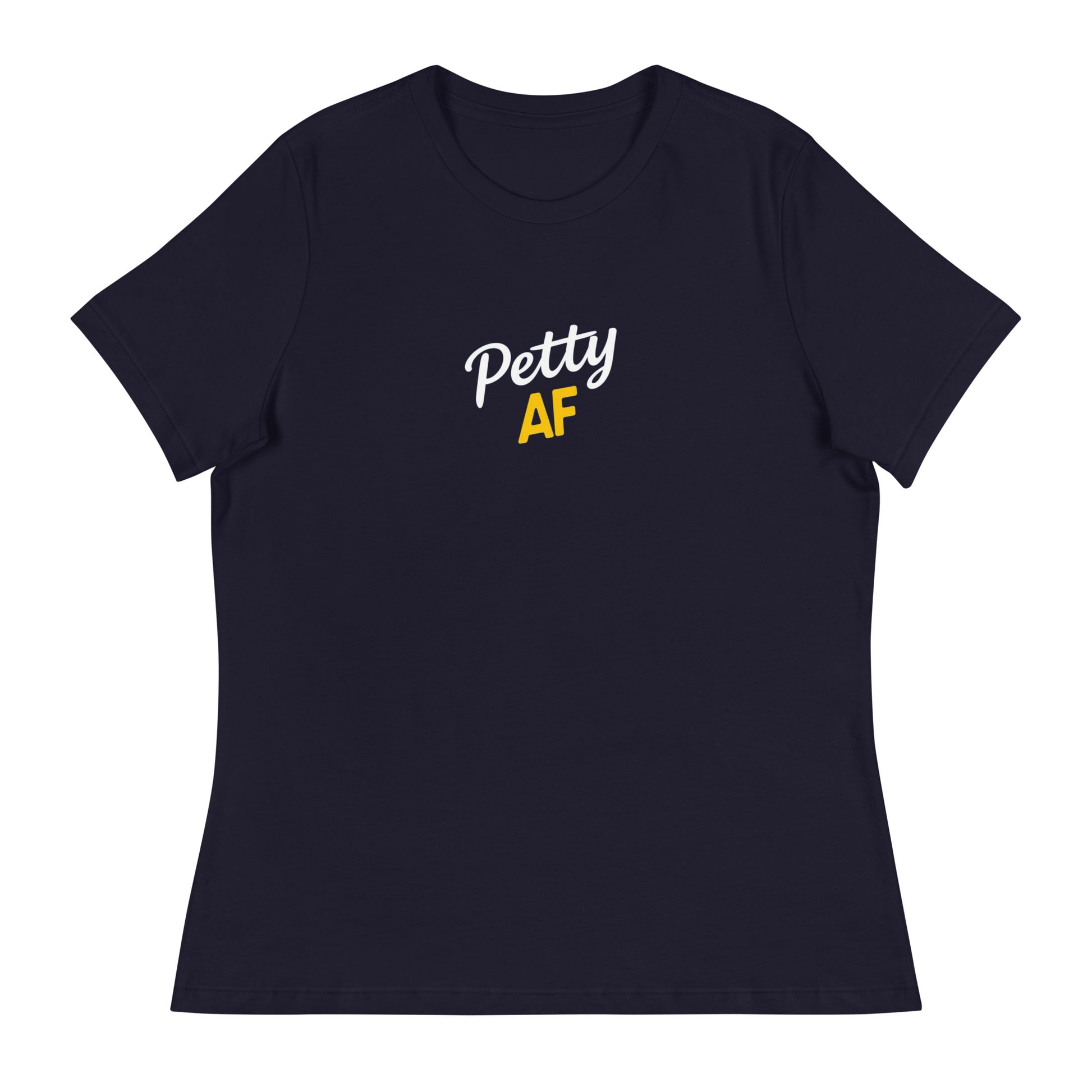 Petty AF Women's Relaxed T-Shirt - DUO Modern