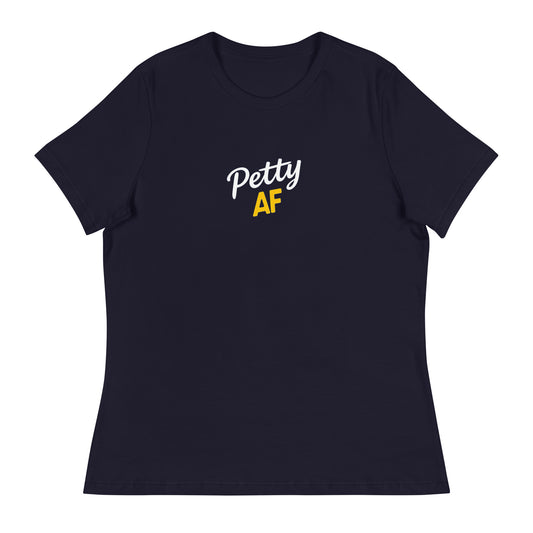 Petty AF Women's Relaxed T-Shirt - DUO Modern